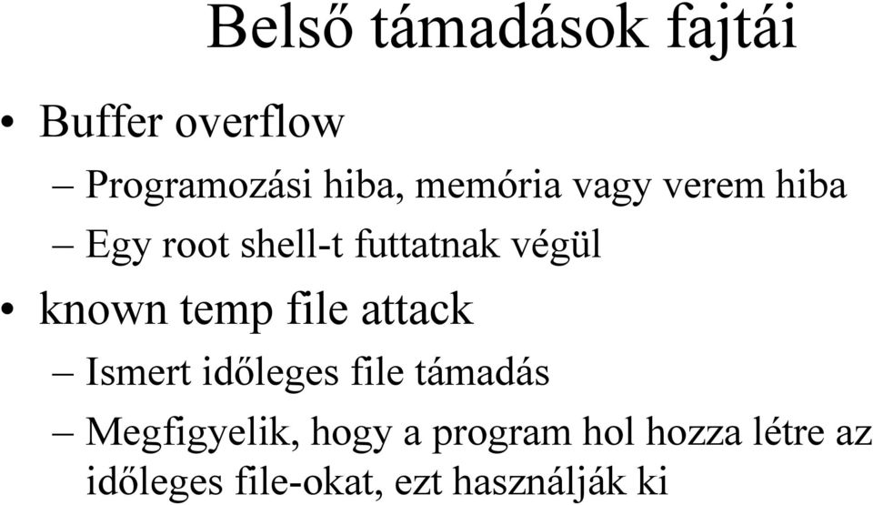 temp file attack Ismert időleges file támadás Megfigyelik,