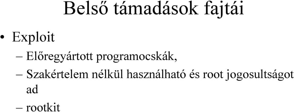 Szakértelem nélkül használható