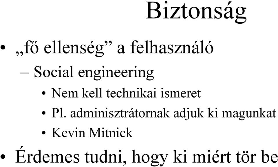 adminisztrátornak adjuk ki magunkat Kevin