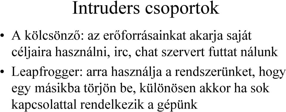 Leapfrogger: arra használja a rendszerünket, hogy egy másikba