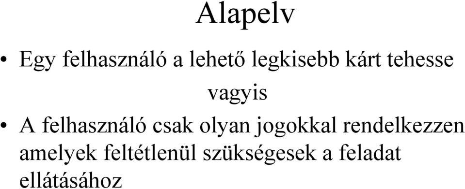 felhasználó csak olyan jogokkal