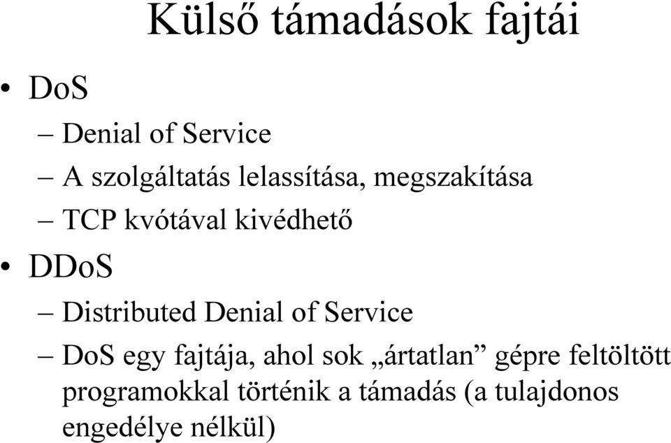 Distributed Denial of Service DoS egy fajtája, ahol sok ártatlan