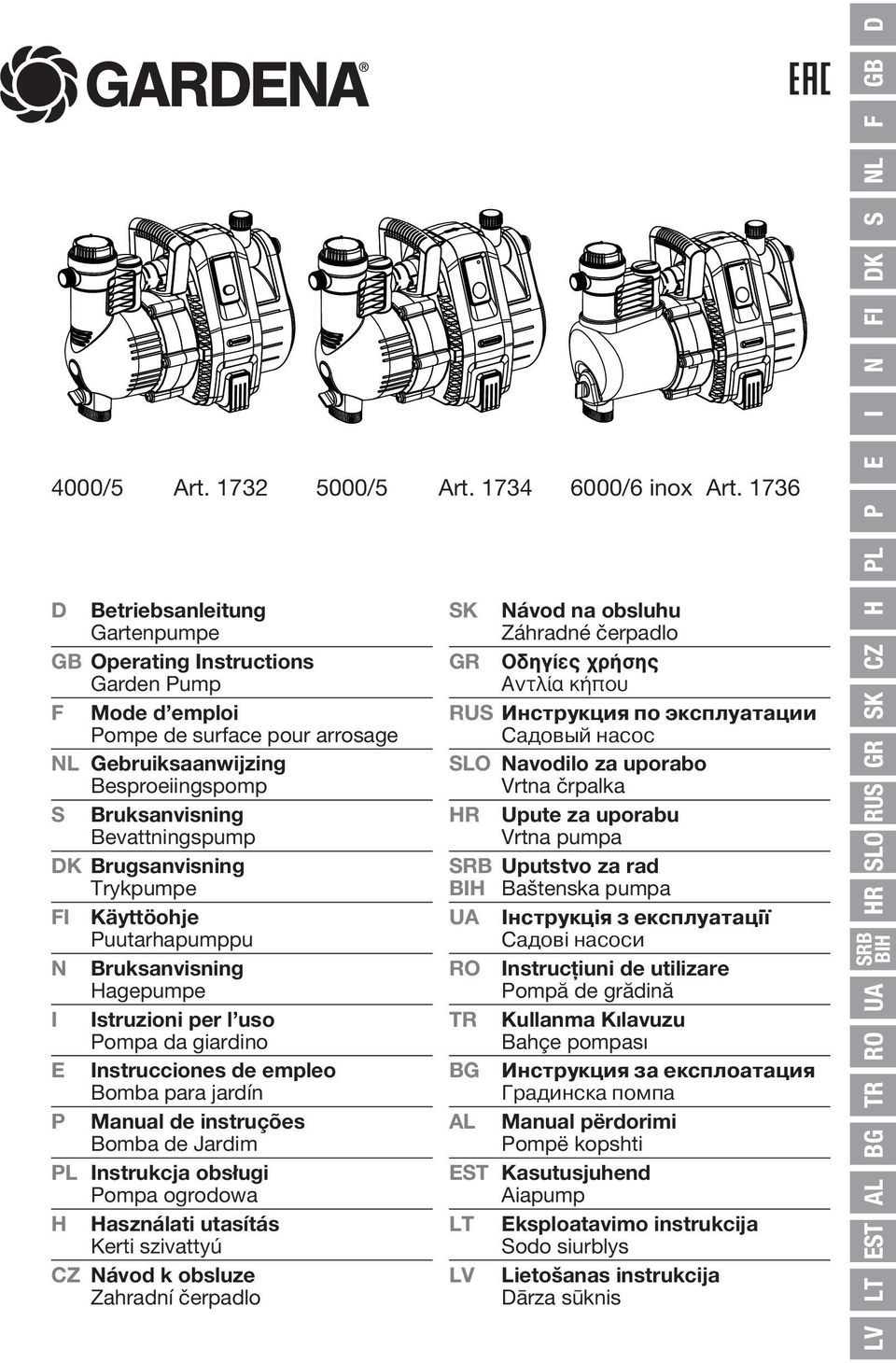 Brugsanvisning Trykpumpe FI Käyttöohje Puutarhapumppu N Bruksanvisning agepumpe I Istruzioni per l uso Pompa da giardino E Instrucciones de empleo Bomba para jardín P Manual de instruções Bomba de