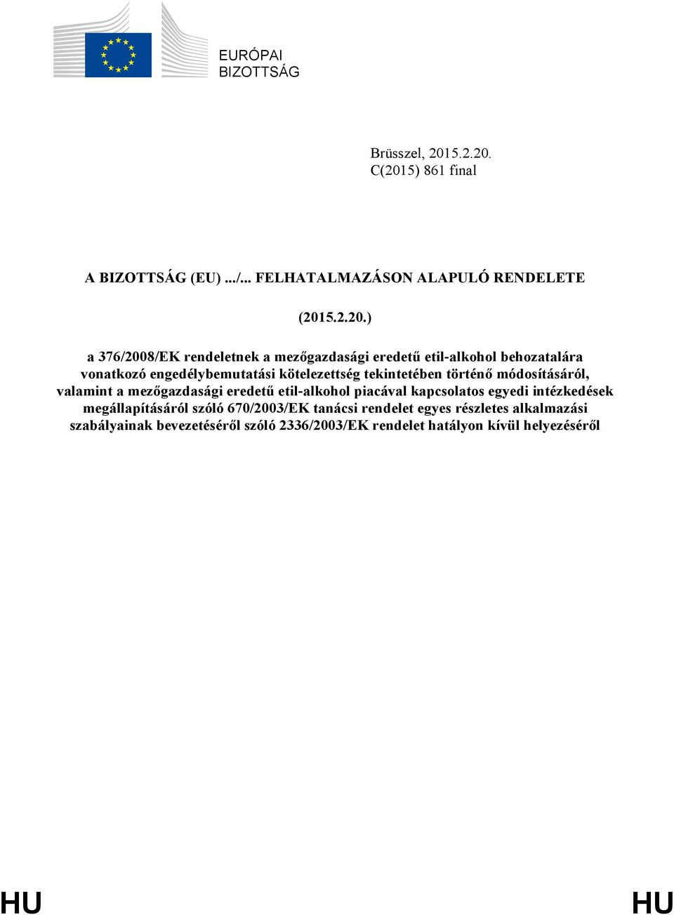 C(2015) 861 final A BIZOTTSÁG (EU).../.