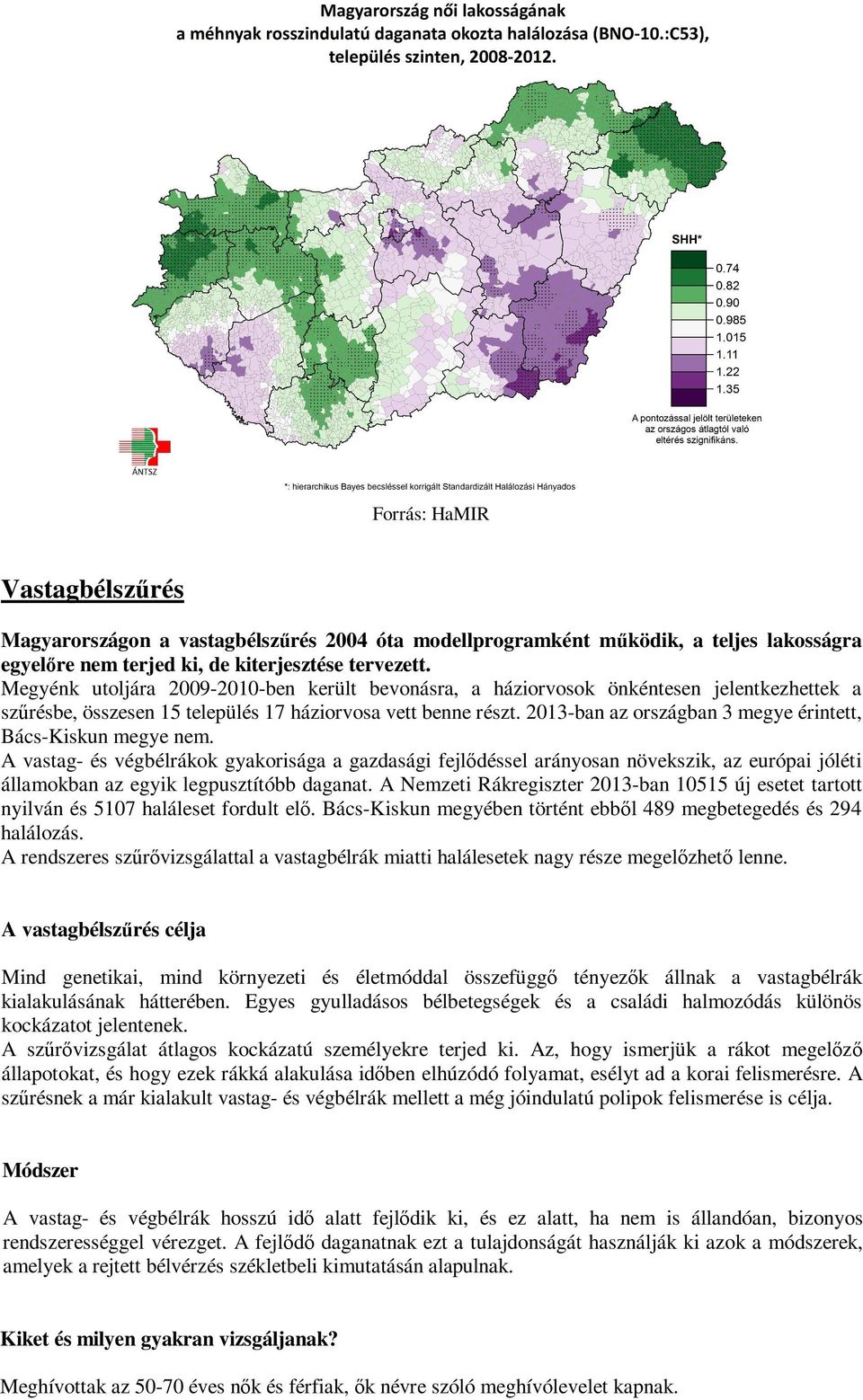 2013-ban az országban 3 megye érintett, Bács-Kiskun megye nem.