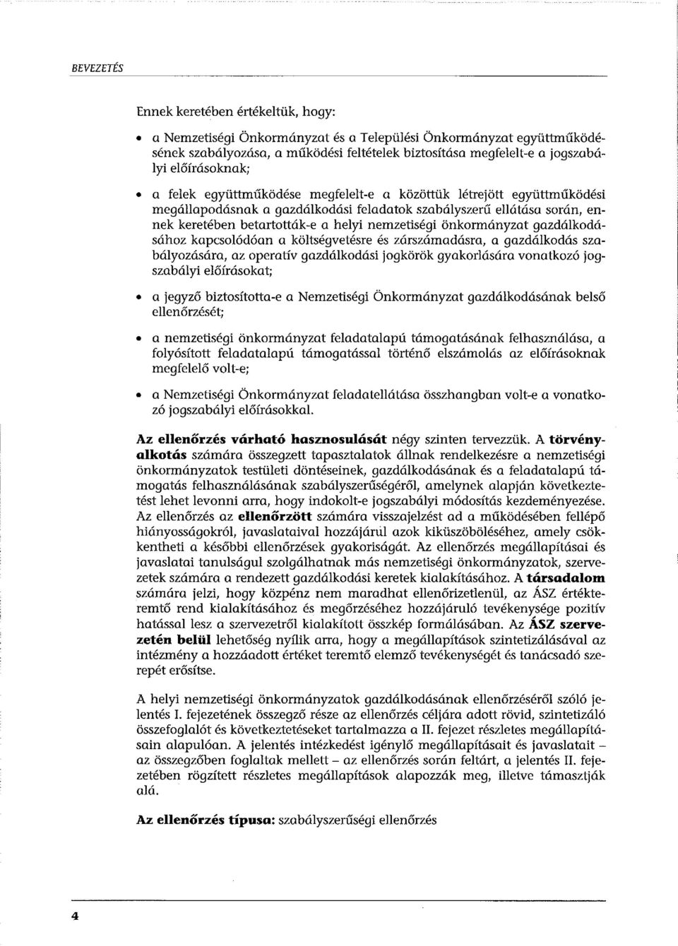 nemzetiségi önkormányzat gazdálkodásához kapcsolódóan a költségvetésre és zárszámadásra, a gazdálkodás szabályozására, az operatív gazdálkodási jogkörök gyakorlására vonatkozó jogszabályi