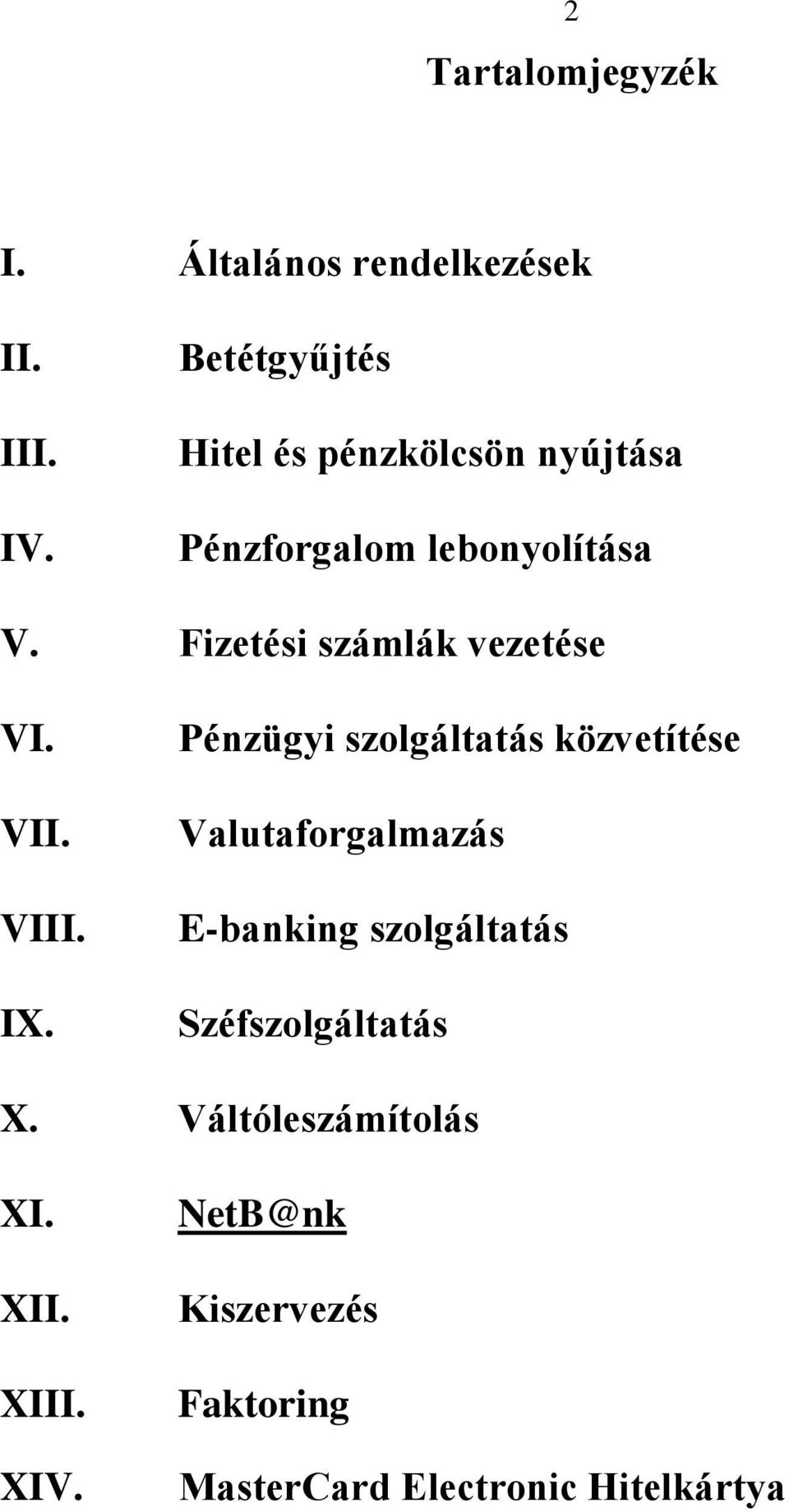 Fizetési számlák vezetése VI. VII. VIII. IX.