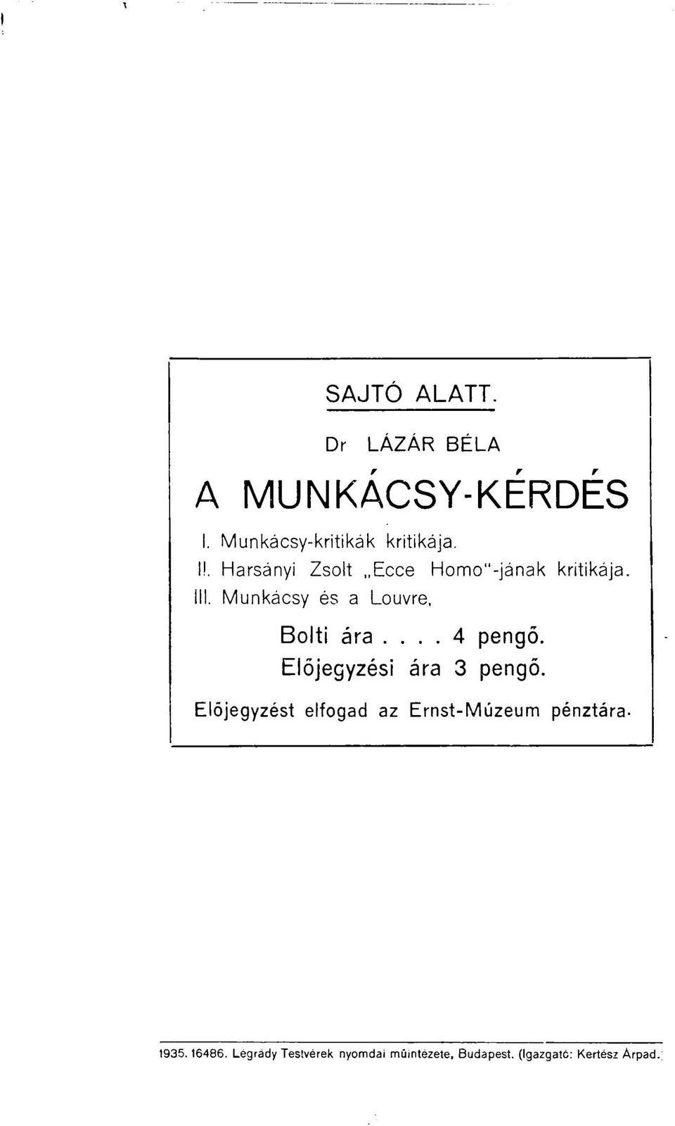 .. 4 pengő. Előjegyzési ára 3 pengő.