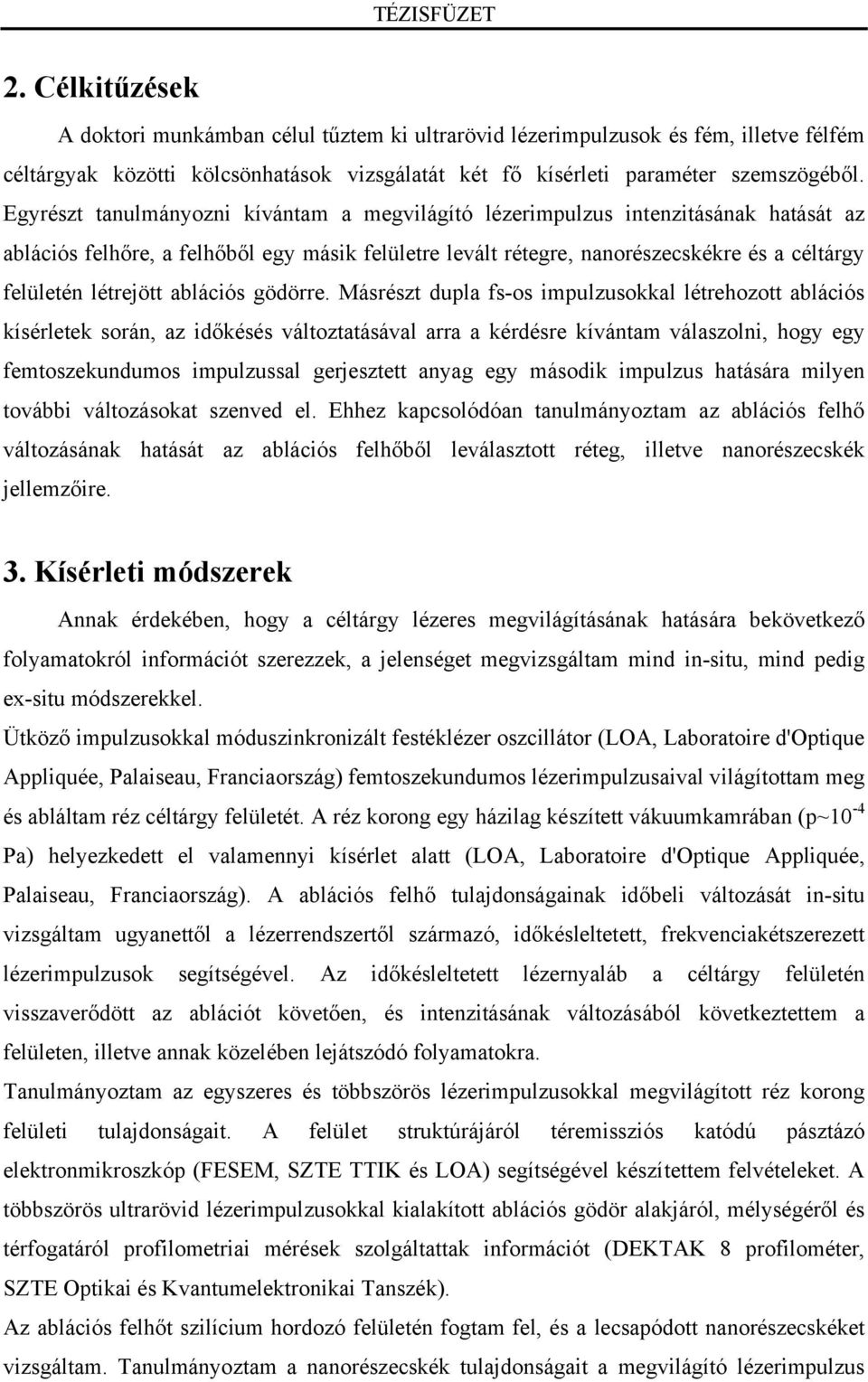 létrejött ablációs gödörre.