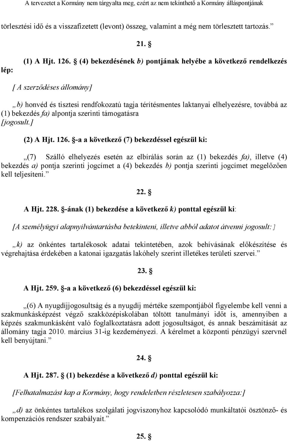 alpontja szerinti támogatásra [jogosult.] (2) A Hjt. 126.