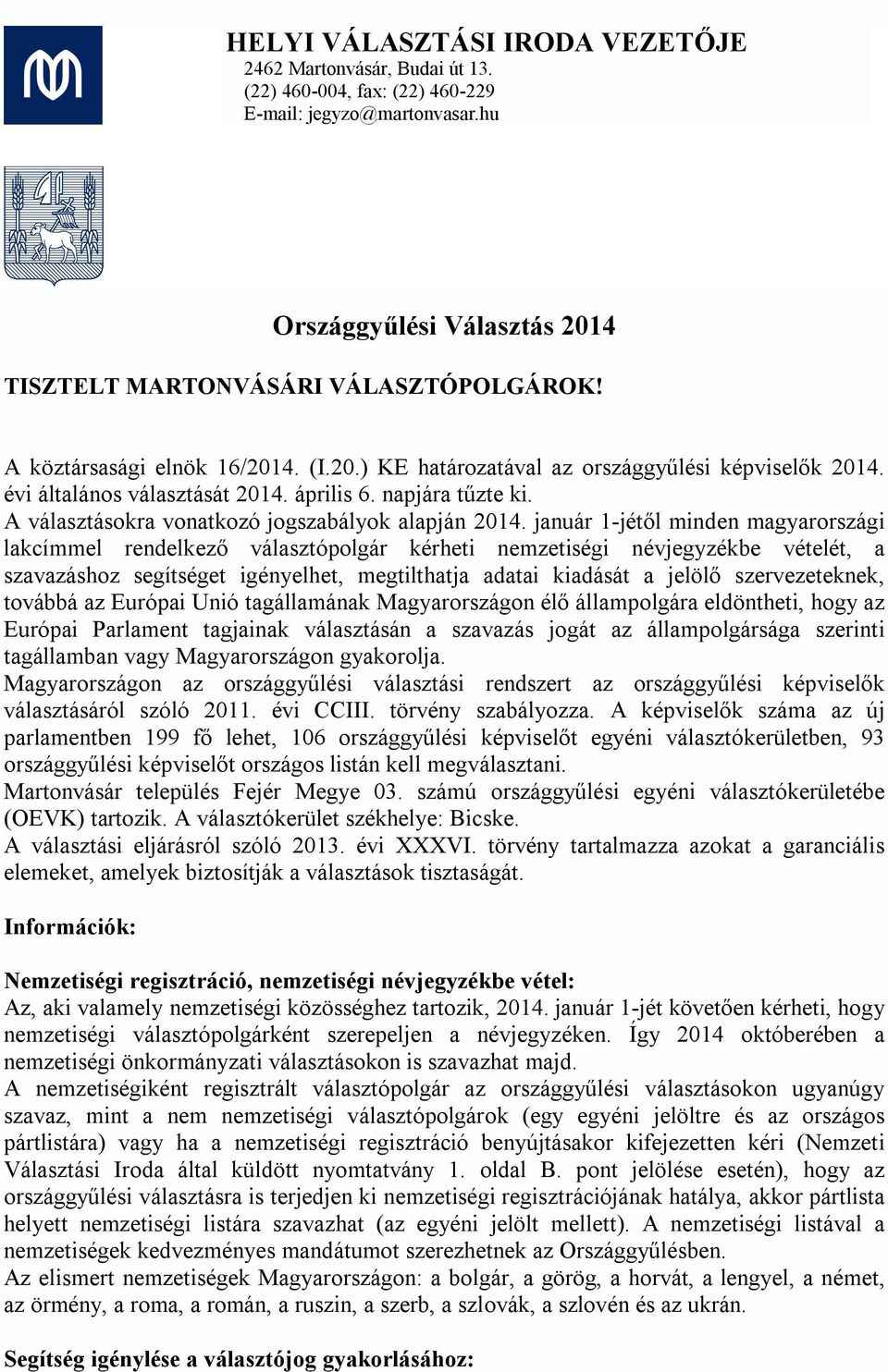 HELYI VÁLASZTÁSI IRODA VEZETŐJE 2462 Martonvásár, Budai út 13. (22) , fax:  (22) - PDF Free Download