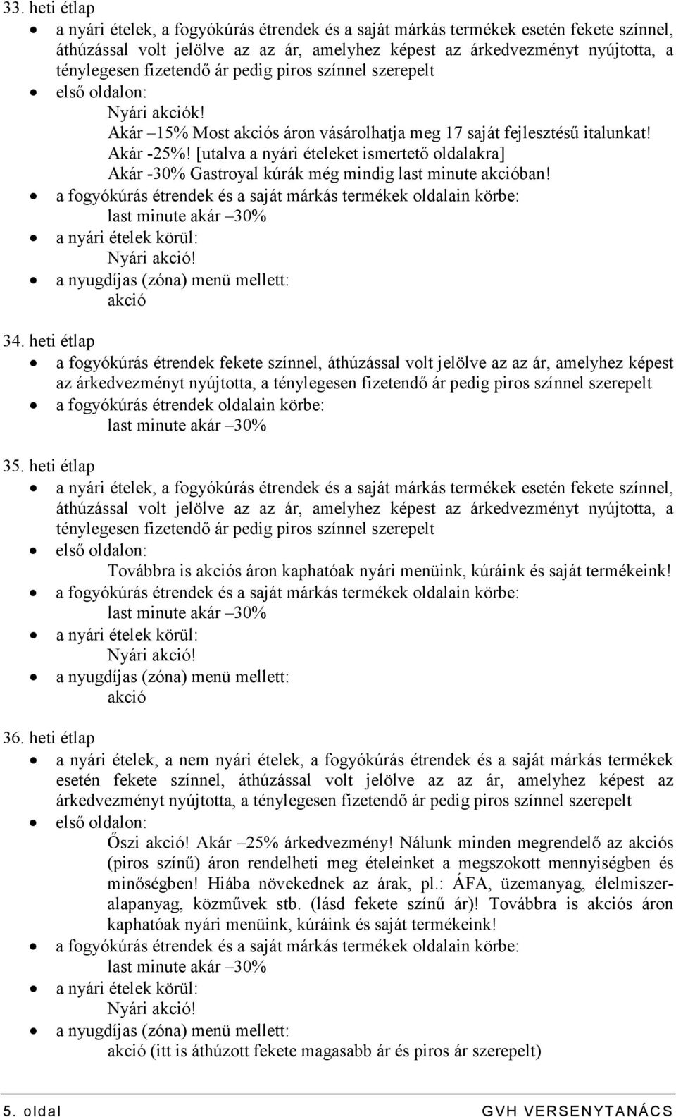 [utalva a nyári ételeket ismertetı oldalakra] Akár -30% Gastroyal kúrák még mindig last minute akcióban!