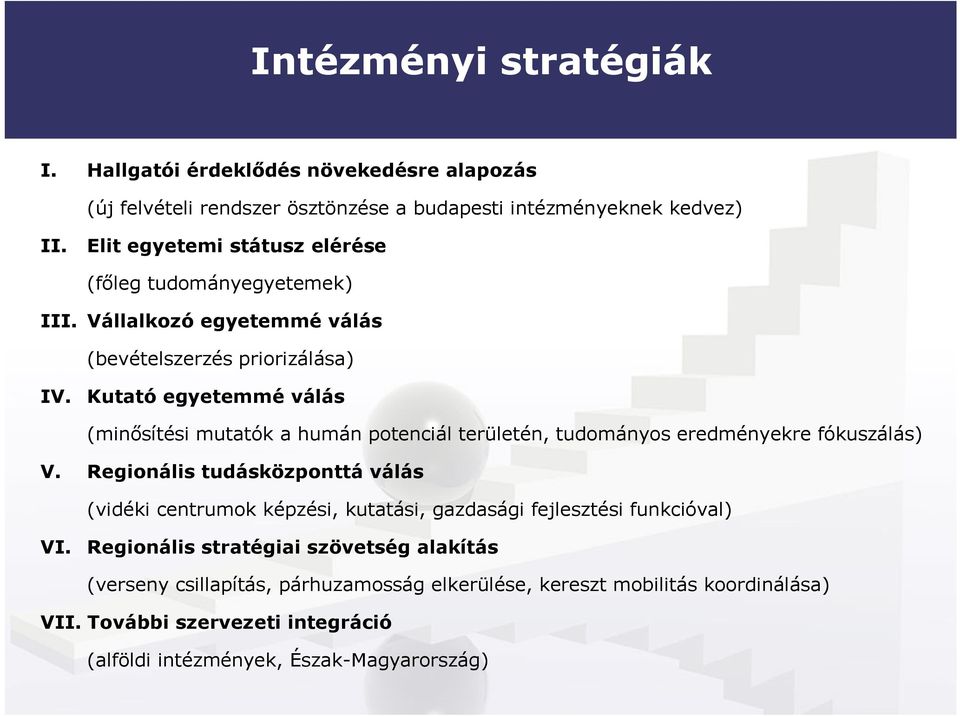 Kutató egyetemmé válás (minısítési mutatók a humán potenciál területén, tudományos eredményekre fókuszálás) V.