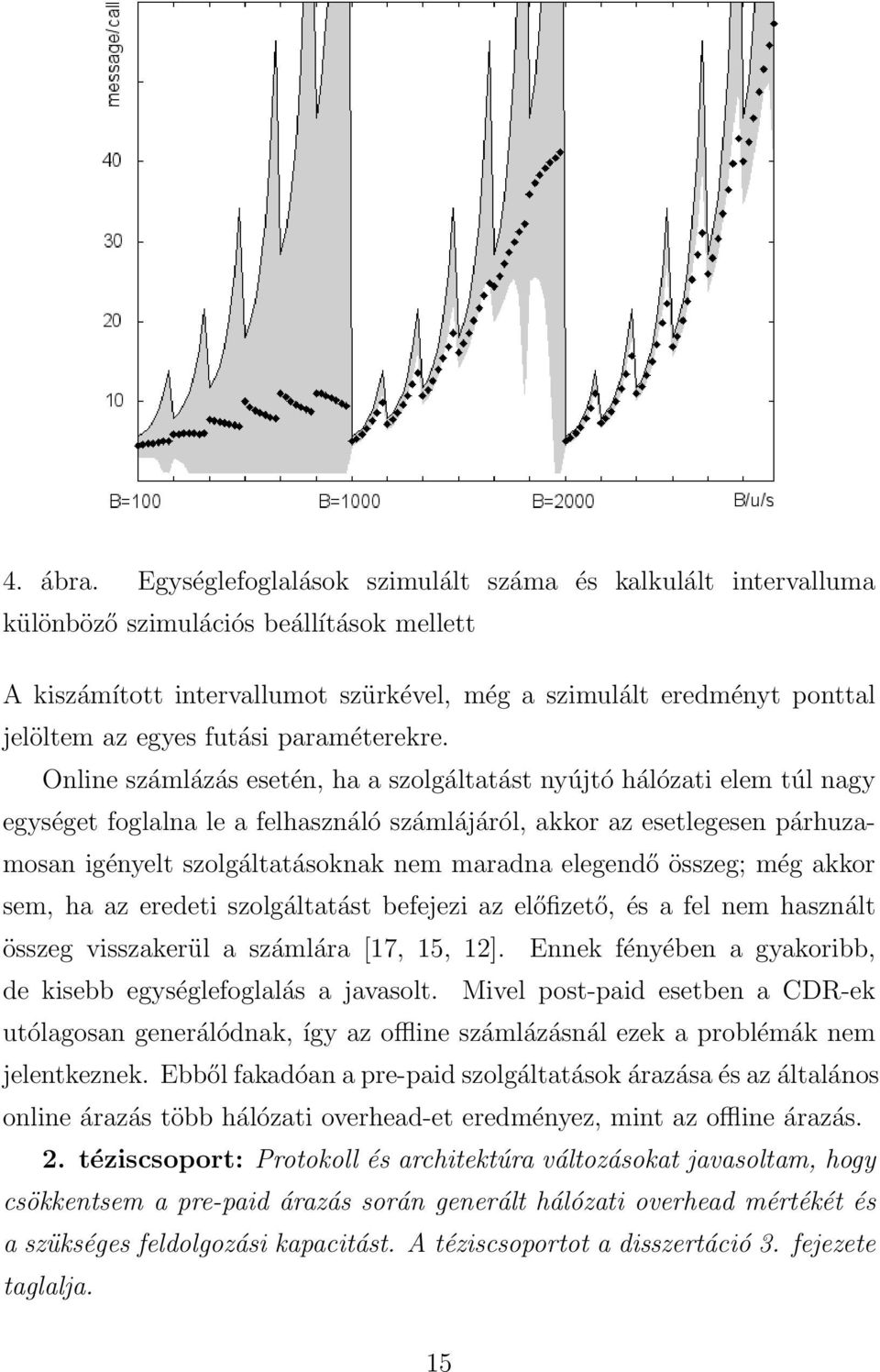 futási paraméterekre.