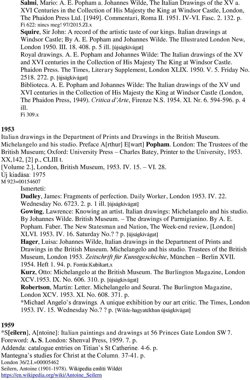 Popham and Johannes Wilde. The Illustrated London New, London 1950. III. 18. 408. p. 5 ill. [újságkivágat] Royal drawings. A. E.