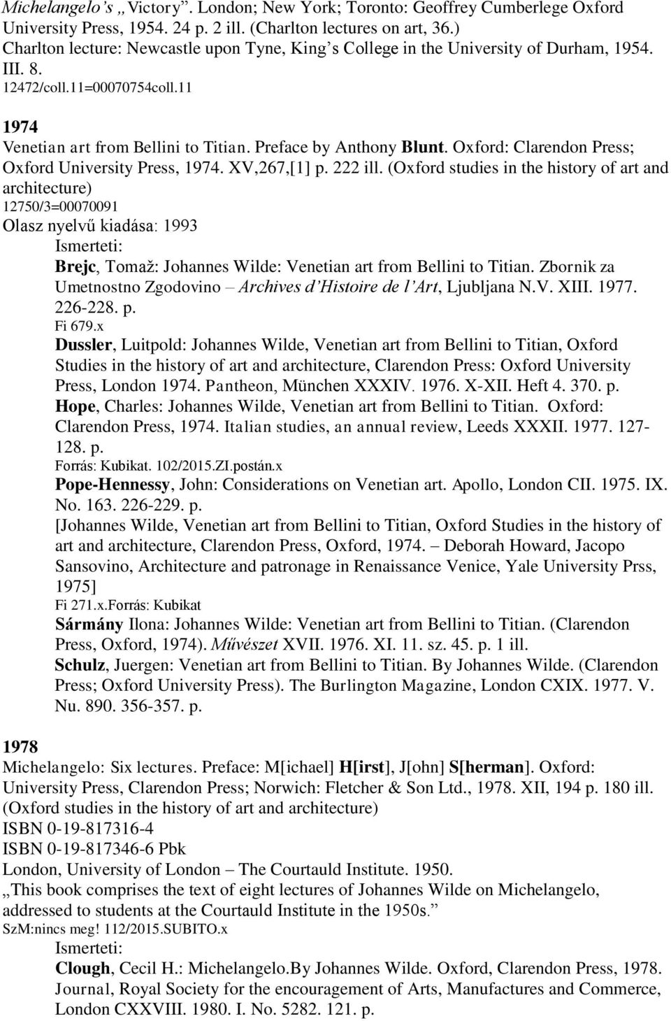 Oxford: Clarendon Press; Oxford University Press, 1974. XV,267,[1] p. 222 ill.
