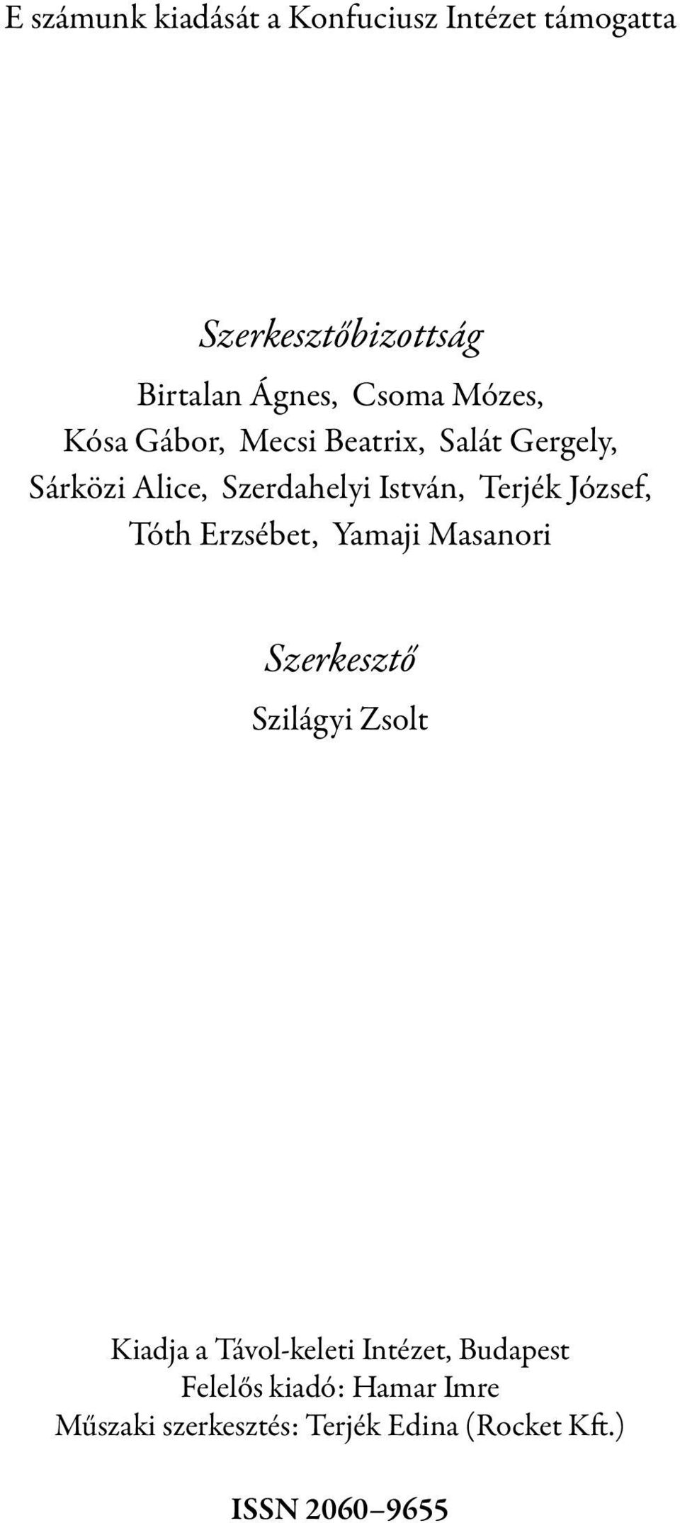 József, Tóth Erzsébet, Yamaji Masanori Szerkesztő Szilágyi Zsolt Kiadja a Távol-keleti