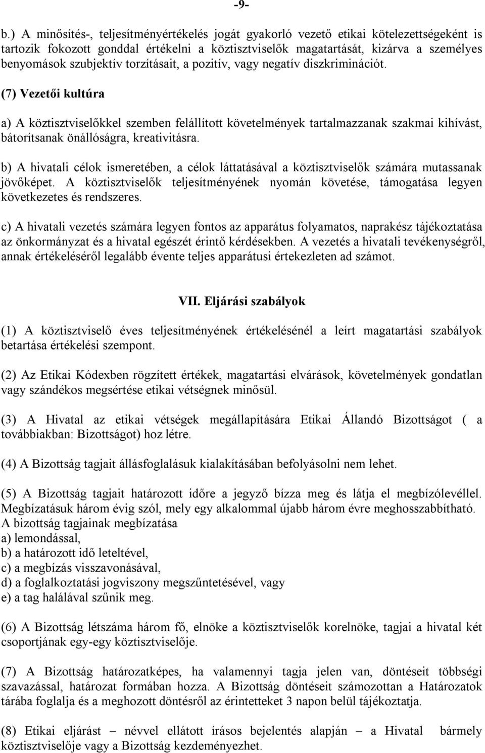 torzításait, a pozitív, vagy negatív diszkriminációt.