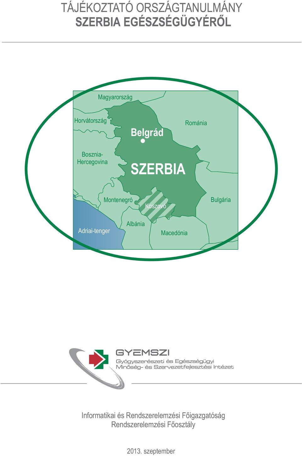 Macedónia GYEMSZI Gyógyszerészeti és Egészségügyi Minõség- és Szervezetfejlesztési