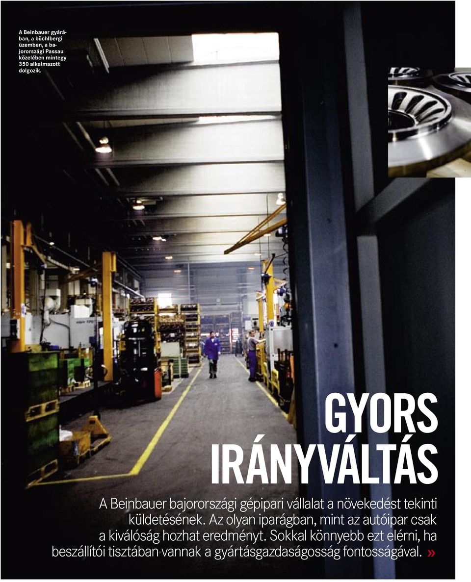 GYORS IRÁNYVÁLTÁS A Beinbauer bajorországi gépipari vállalat a növekedést tekinti