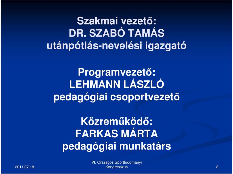 igazgató Programvezető: LEHMANN LÁSZLÓ