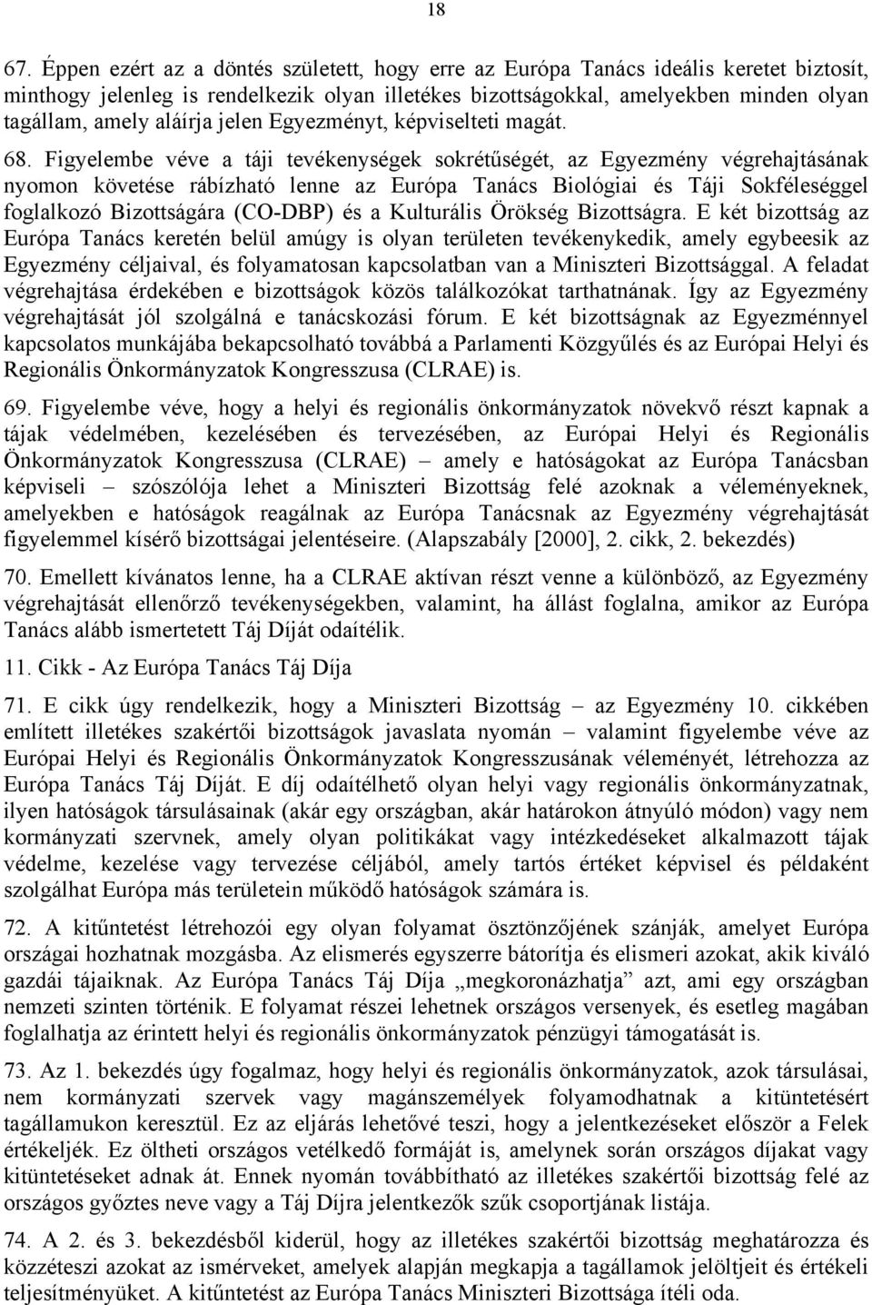 aláírja jelen Egyezményt, képviselteti magát. 68.