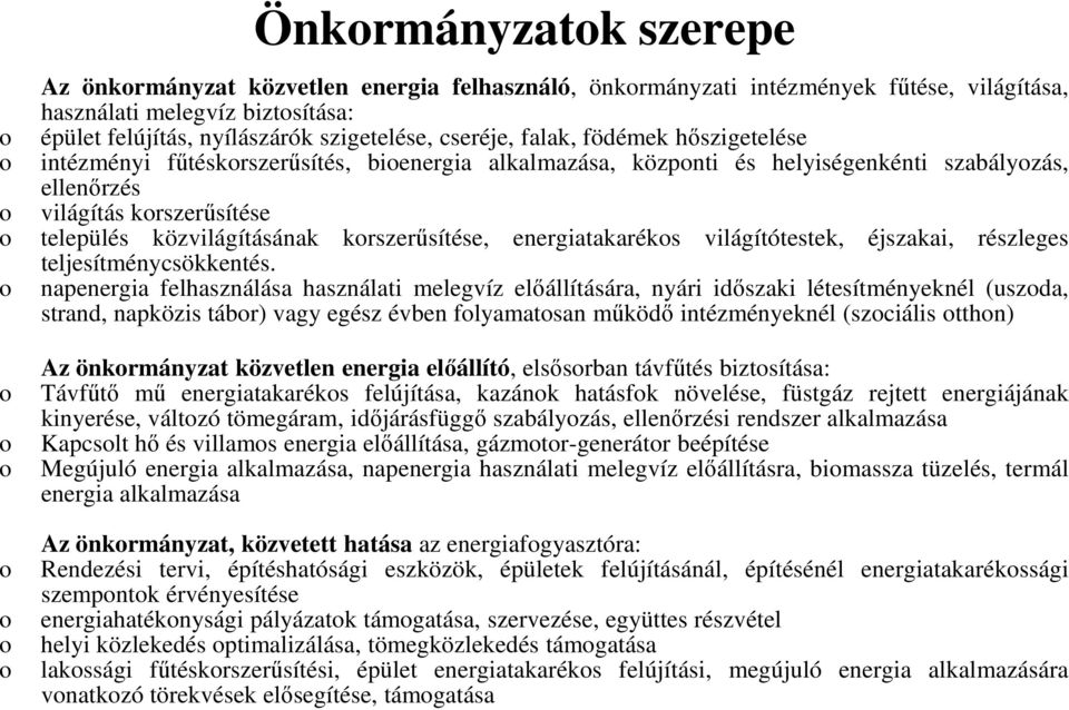 közvilágításának korszerűsítése, energiatakarékos világítótestek, éjszakai, részleges teljesítménycsökkentés.