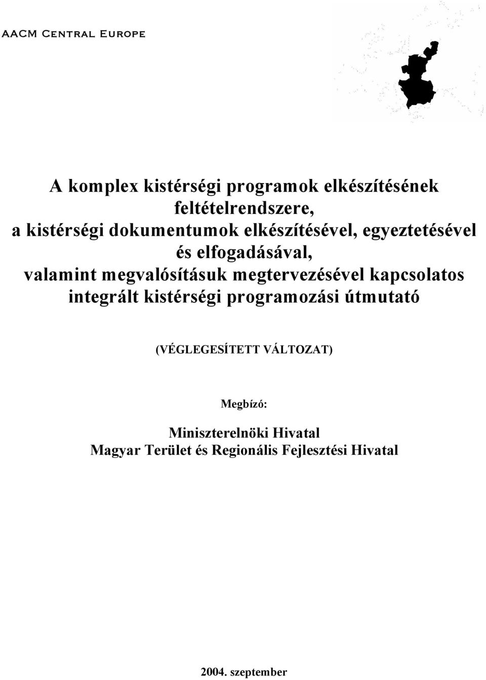 megvalósításuk megtervezésével kapcsolatos integrált kistérségi programozási útmutató