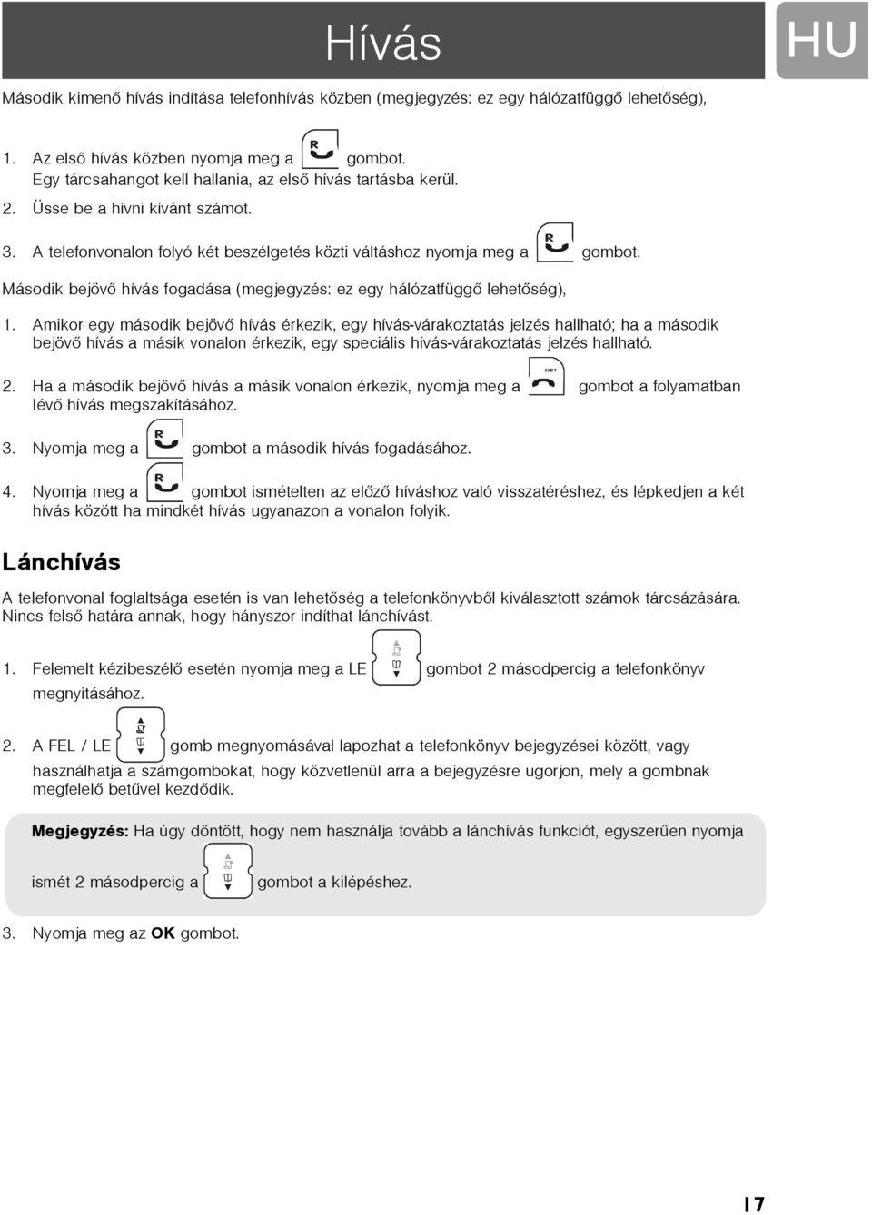 Második bejövõ hívás fogadása (megjegyzés: ez egy hálózatfüggõ lehetõség), 1.