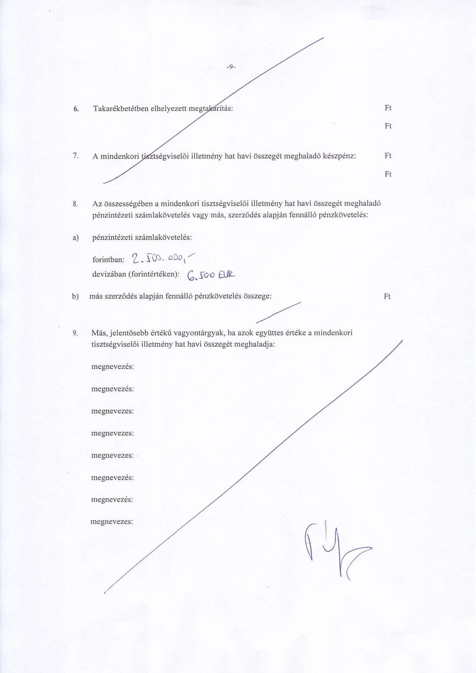 nzintezeti sz6.mlakdvetel s vagy mes, szerz6d s alapj6n fennill6 penzkarvetelds: b) pdnzidtezeti szimlak6veteles: forintbatr: Z- SCa.