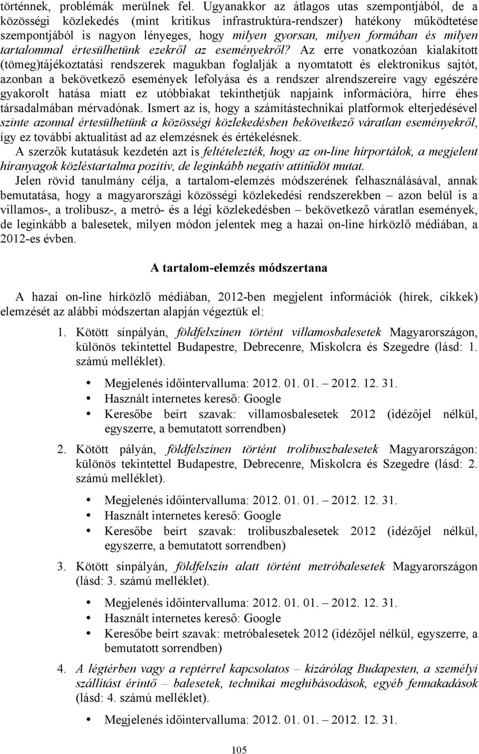 és milyen tartalommal értesülhetünk ezekről az eseményekről?
