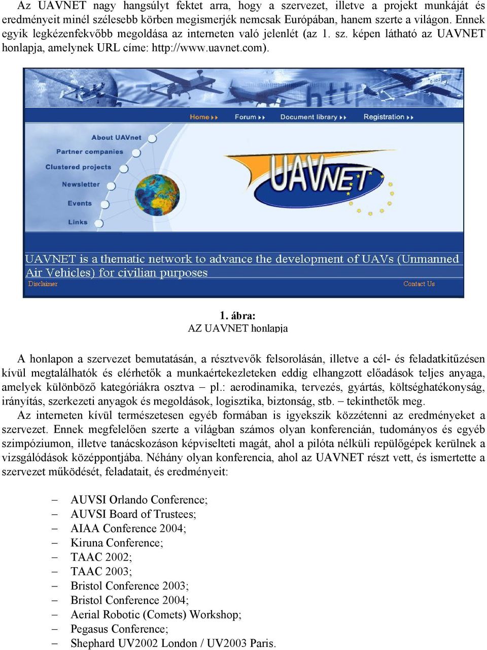 sz. képen látható az UAVNET honlapja, amelynek URL címe: http://www.uavnet.com). 1.