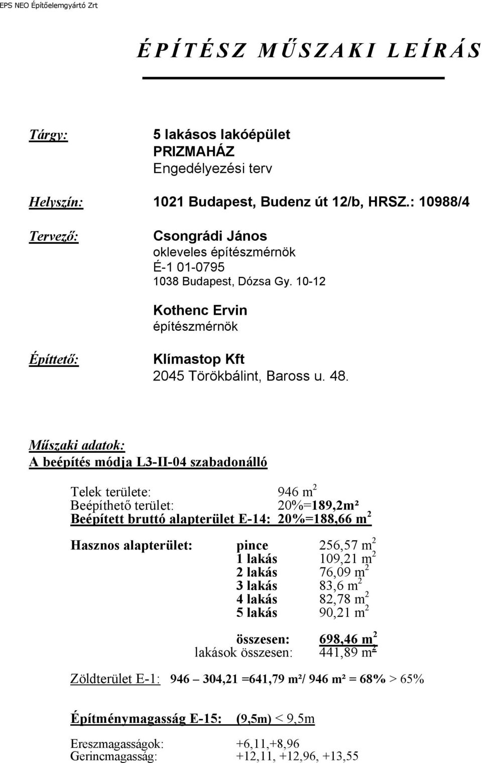 10-12 Kothenc Ervin építészmérnök Építtető: Klímastop Kft 2045 Törökbálint, Baross u. 48.