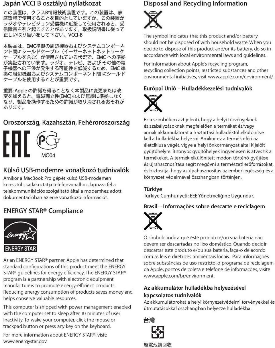 For information about Apple s recycling program, recycling collection points, restricted substances and other environmental initiatives, visit www.apple.com/environment/.