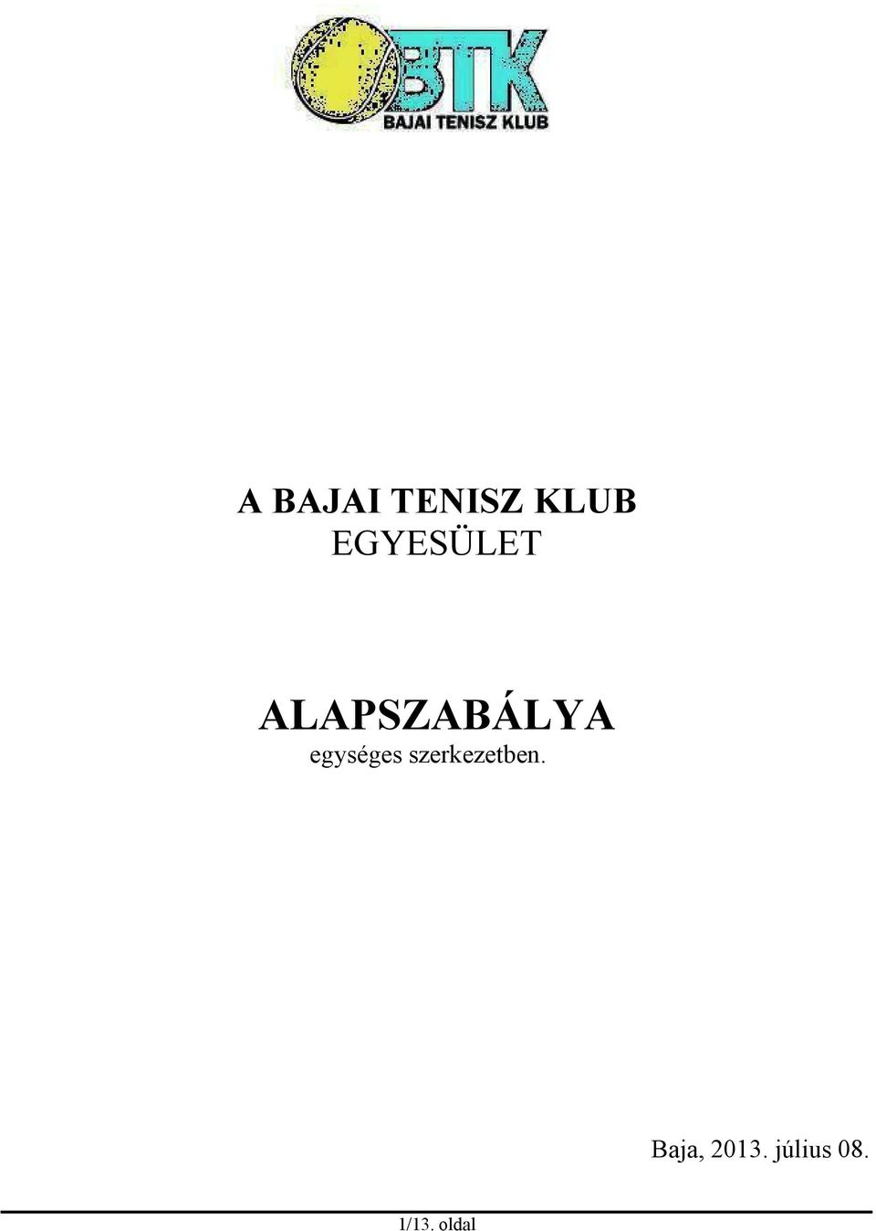 egységes szerkezetben.