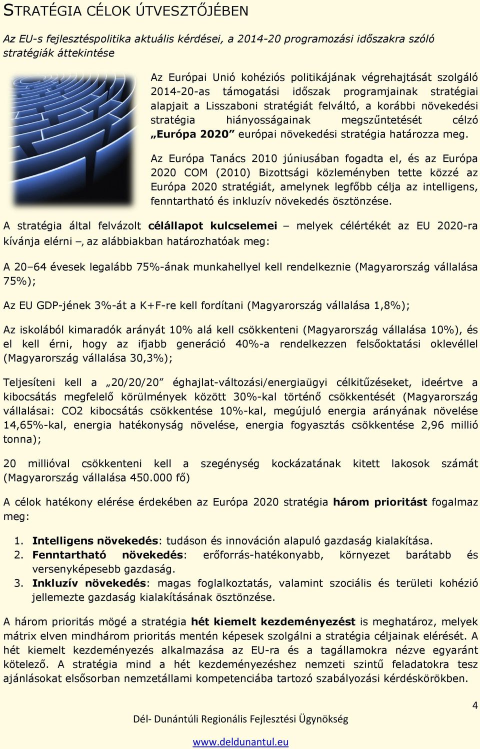 stratégia határozza meg.