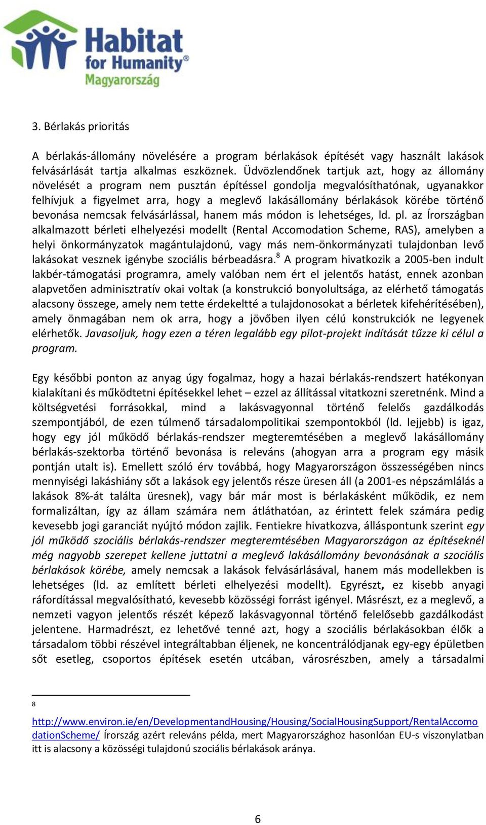 történő bevonása nemcsak felvásárlással, hanem más módon is lehetséges, ld. pl.