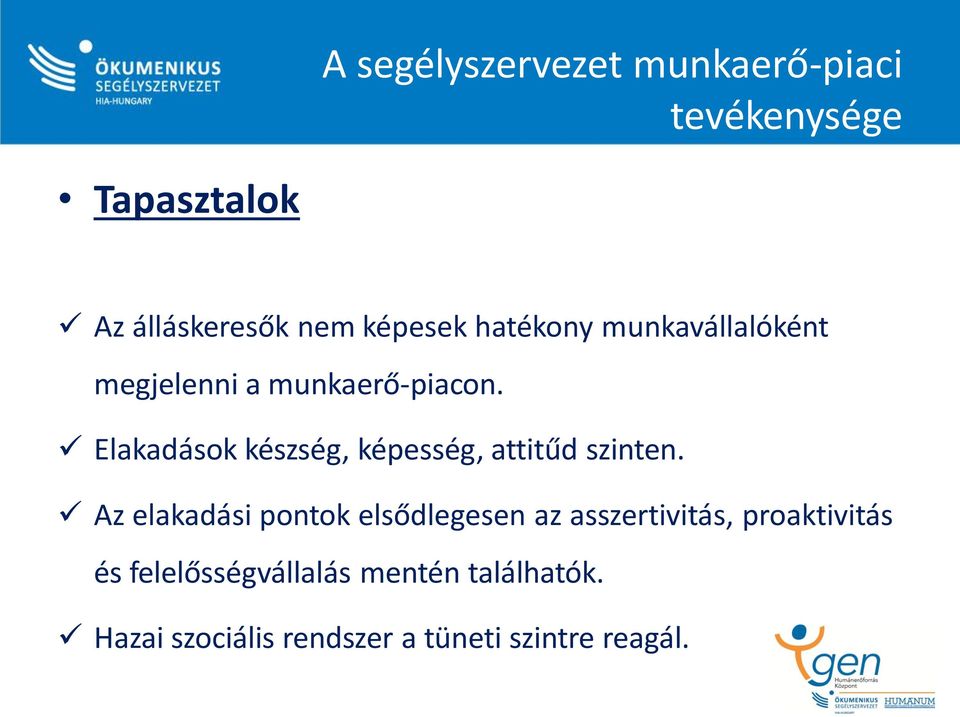 Elakadások készség, képesség, attitűd szinten.
