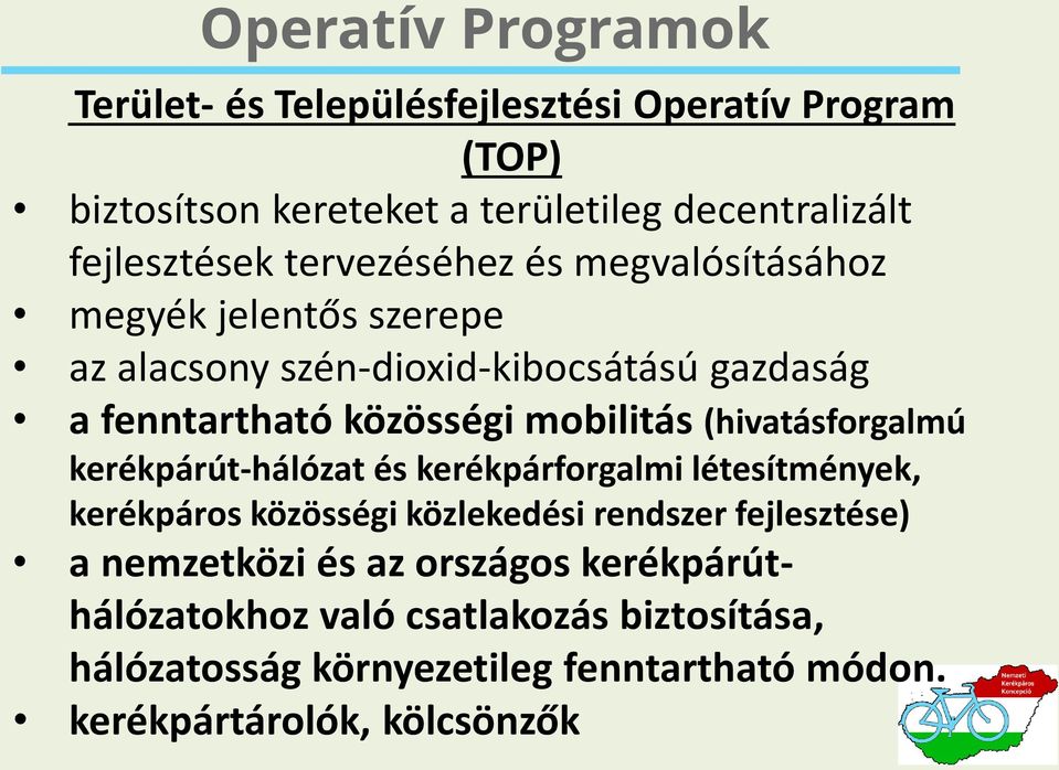 (hivatásforgalmú kerékpárút-hálózat és kerékpárforgalmi létesítmények, kerékpáros közösségi közlekedési rendszer fejlesztése) a nemzetközi