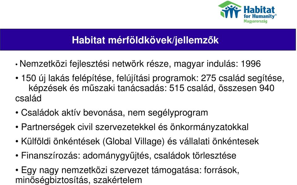 segélyprogram Partnerségek civil szervezetekkel és önkormányzatokkal Külföldi önkéntések (Global Village) és vállalati