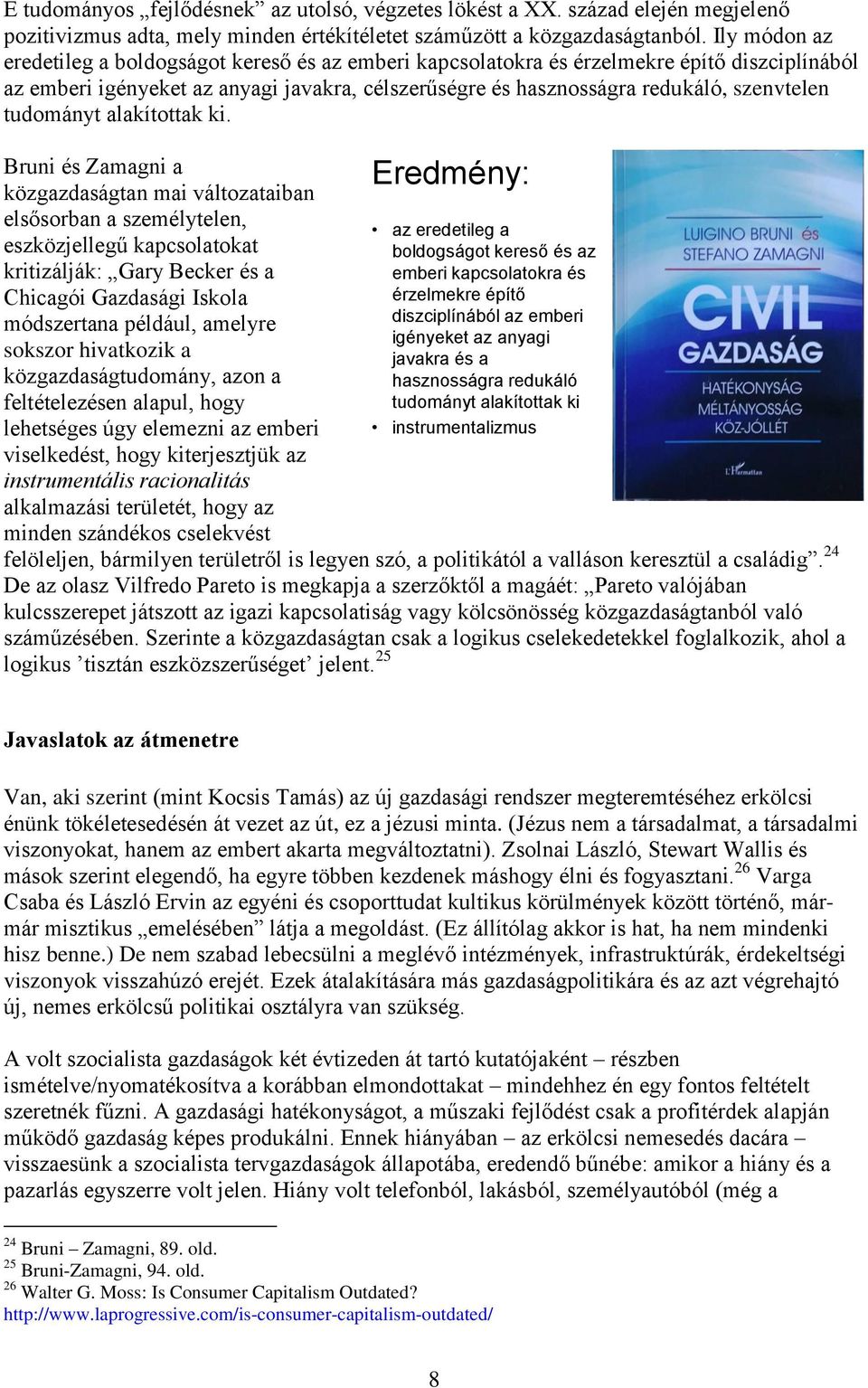tudományt alakítottak ki.