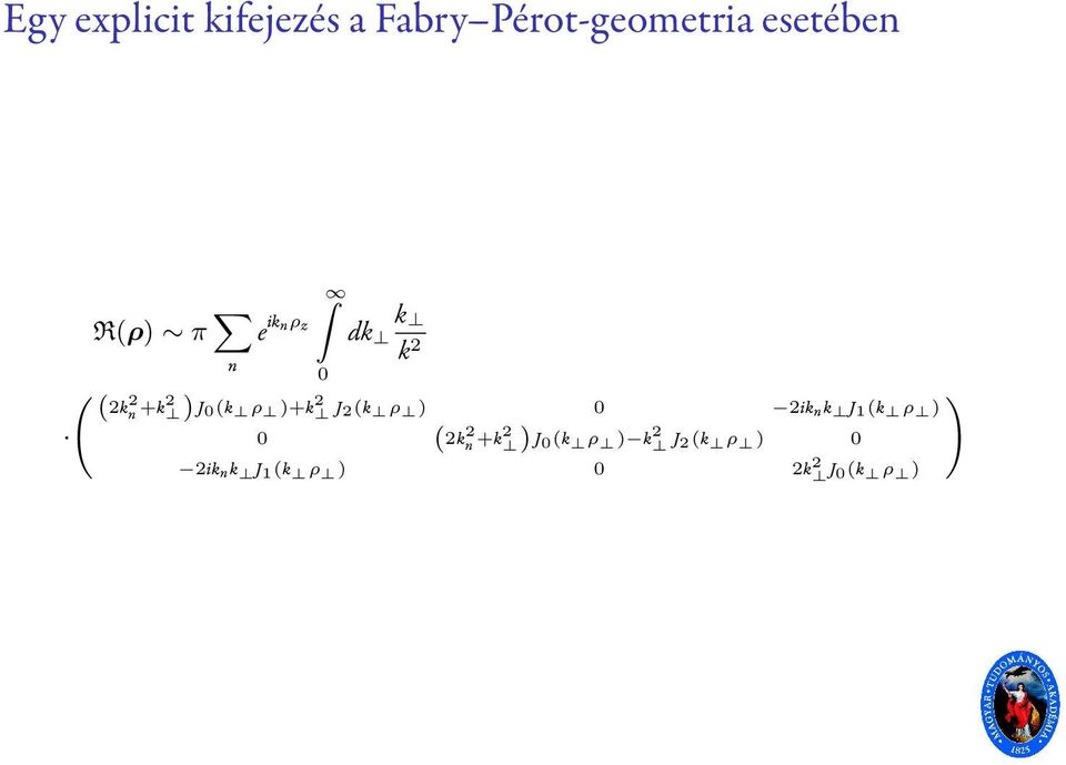 )+k 2 J 2(k ρ ) 0 2ik n k J 1 (k ρ ) 0 (2k 2 n +k2 ) J 0