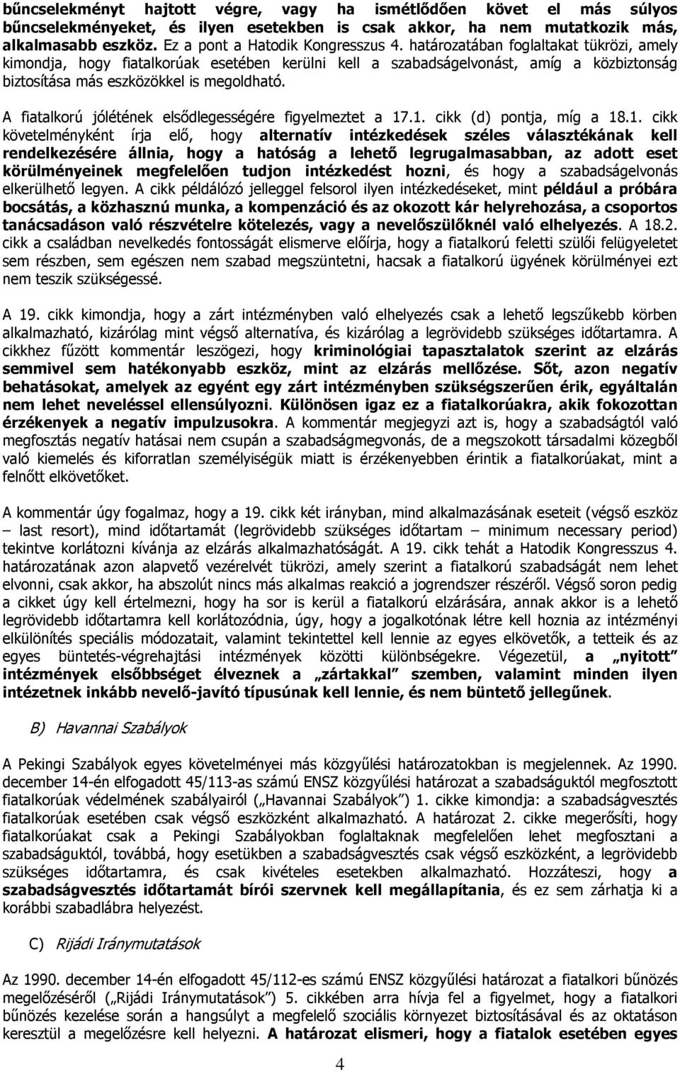 A fiatalkorú jólétének elsődlegességére figyelmeztet a 17