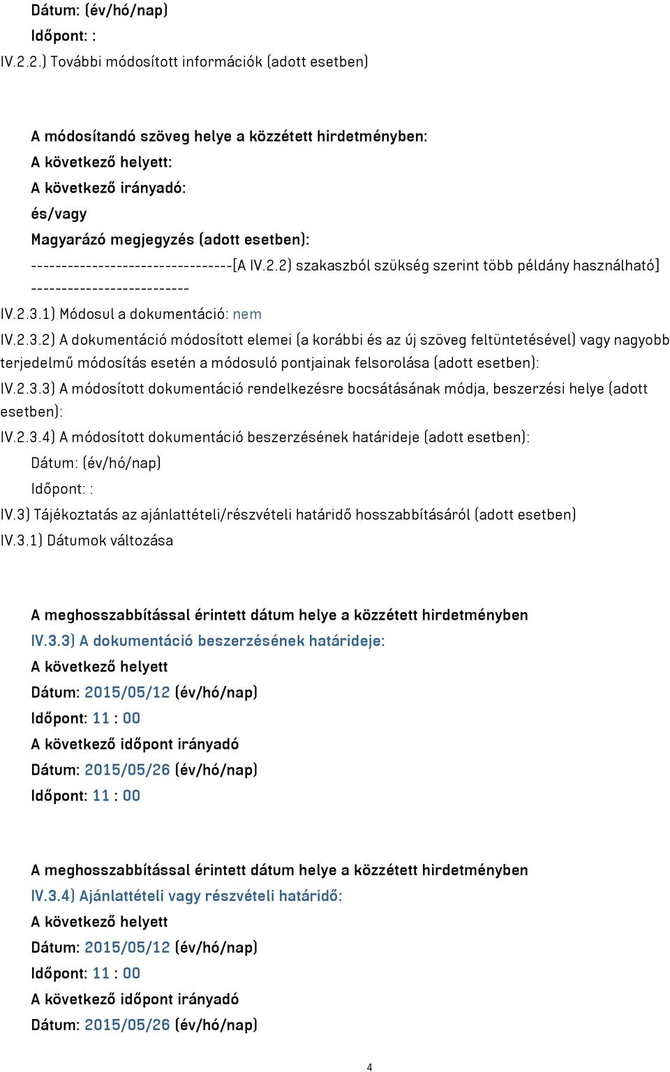 1) Módosul a dokumentáció: nem IV.2.3.