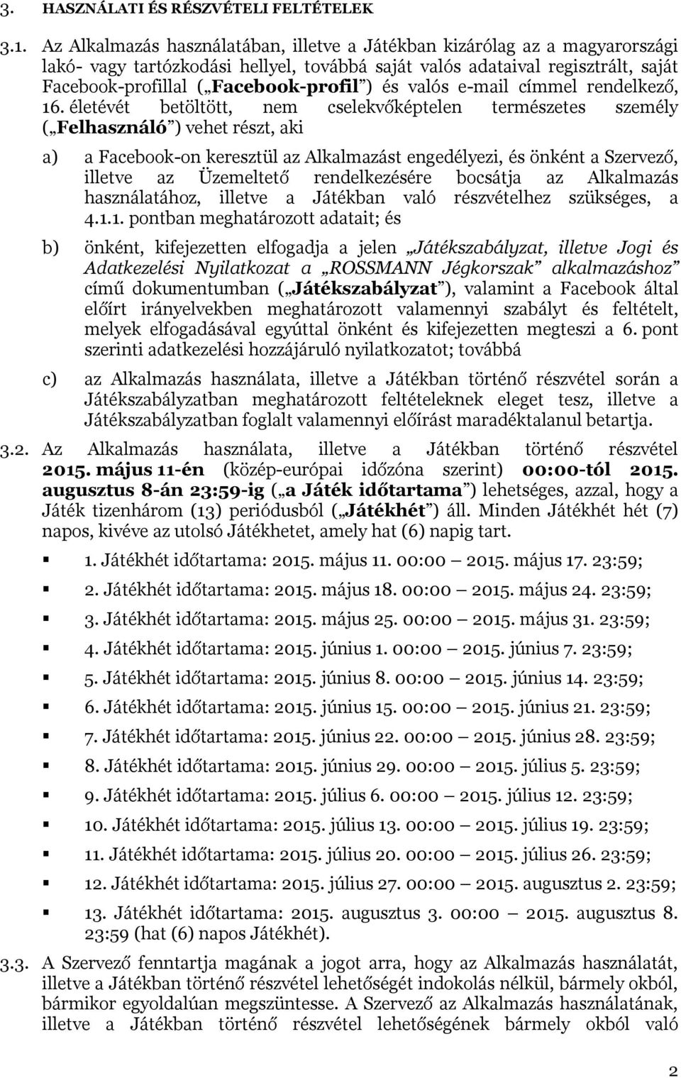 és valós e-mail címmel rendelkező, 16.
