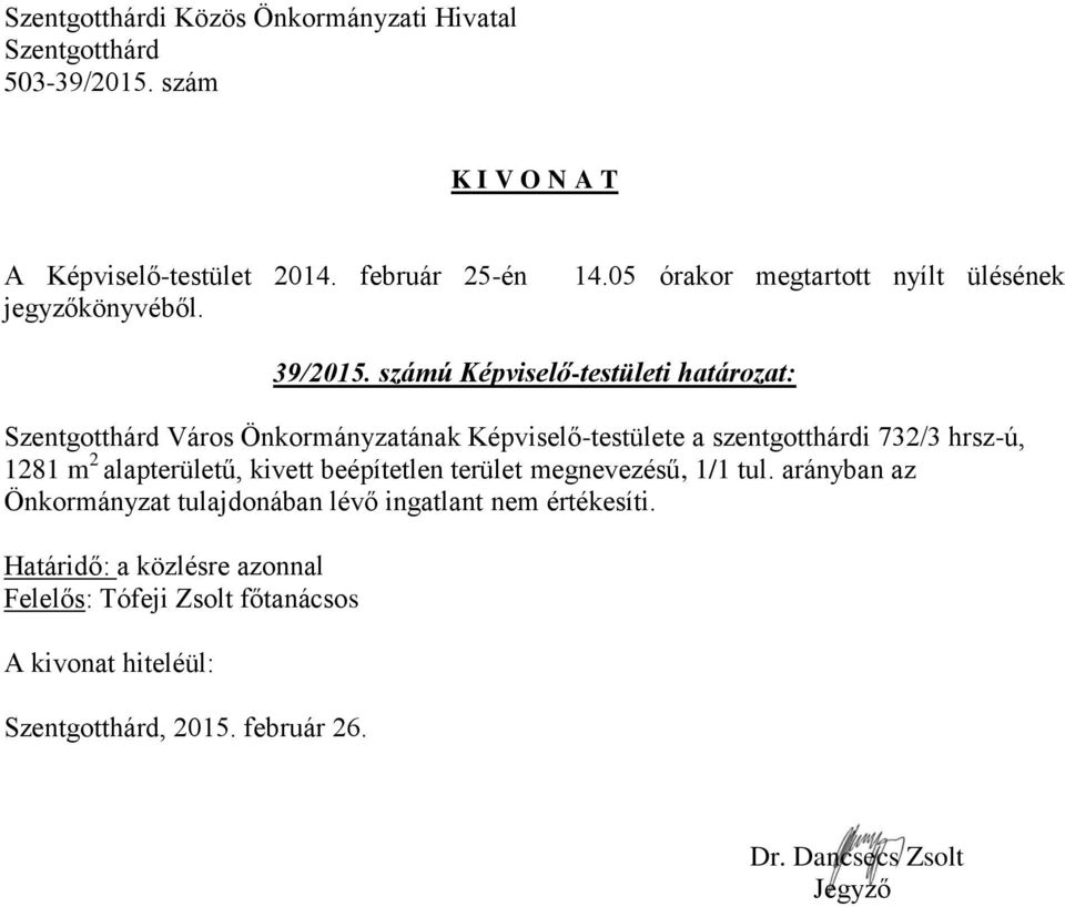 szentgotthárdi 732/3 hrsz-ú, 1281 m 2 alapterületű, kivett beépítetlen terület