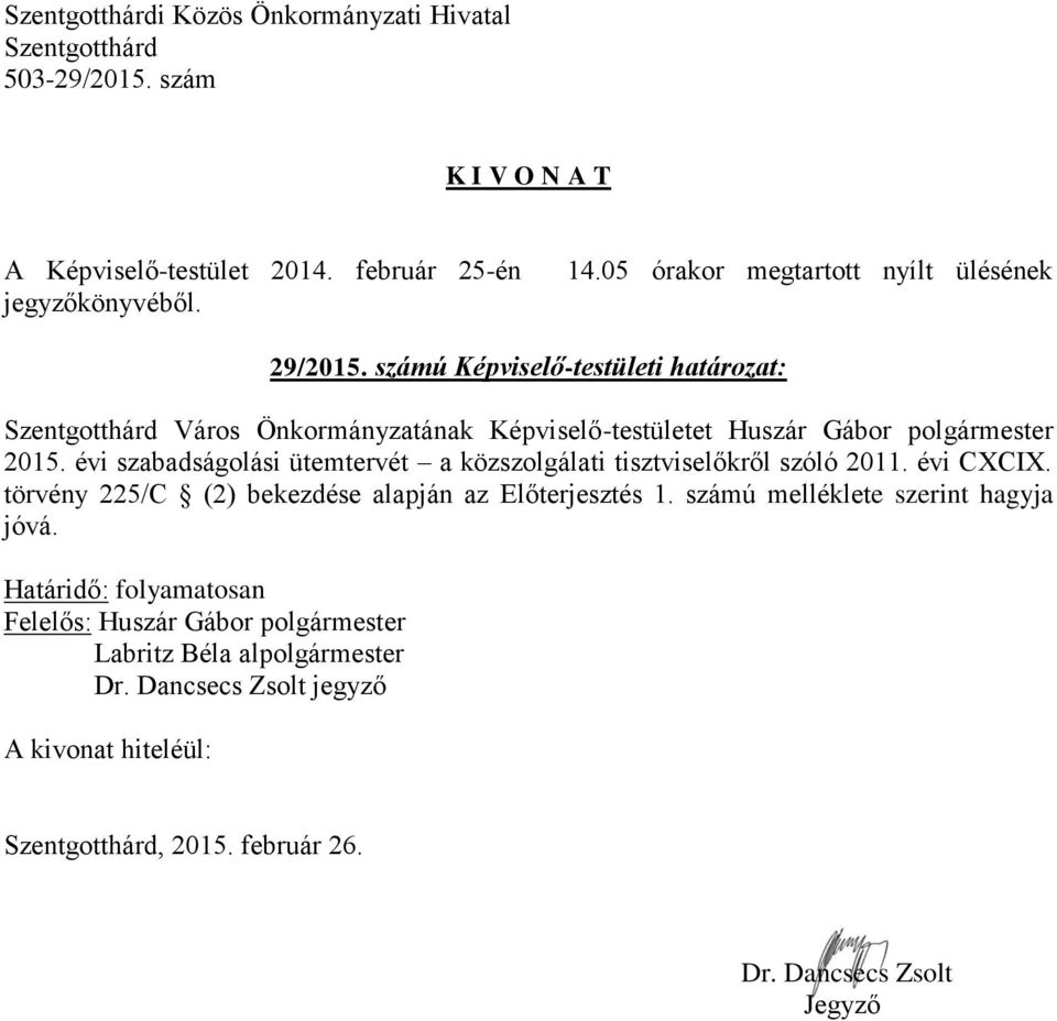 polgármester 2015. évi szabadságolási ütemtervét a közszolgálati tisztviselőkről szóló 2011. évi CXCIX.