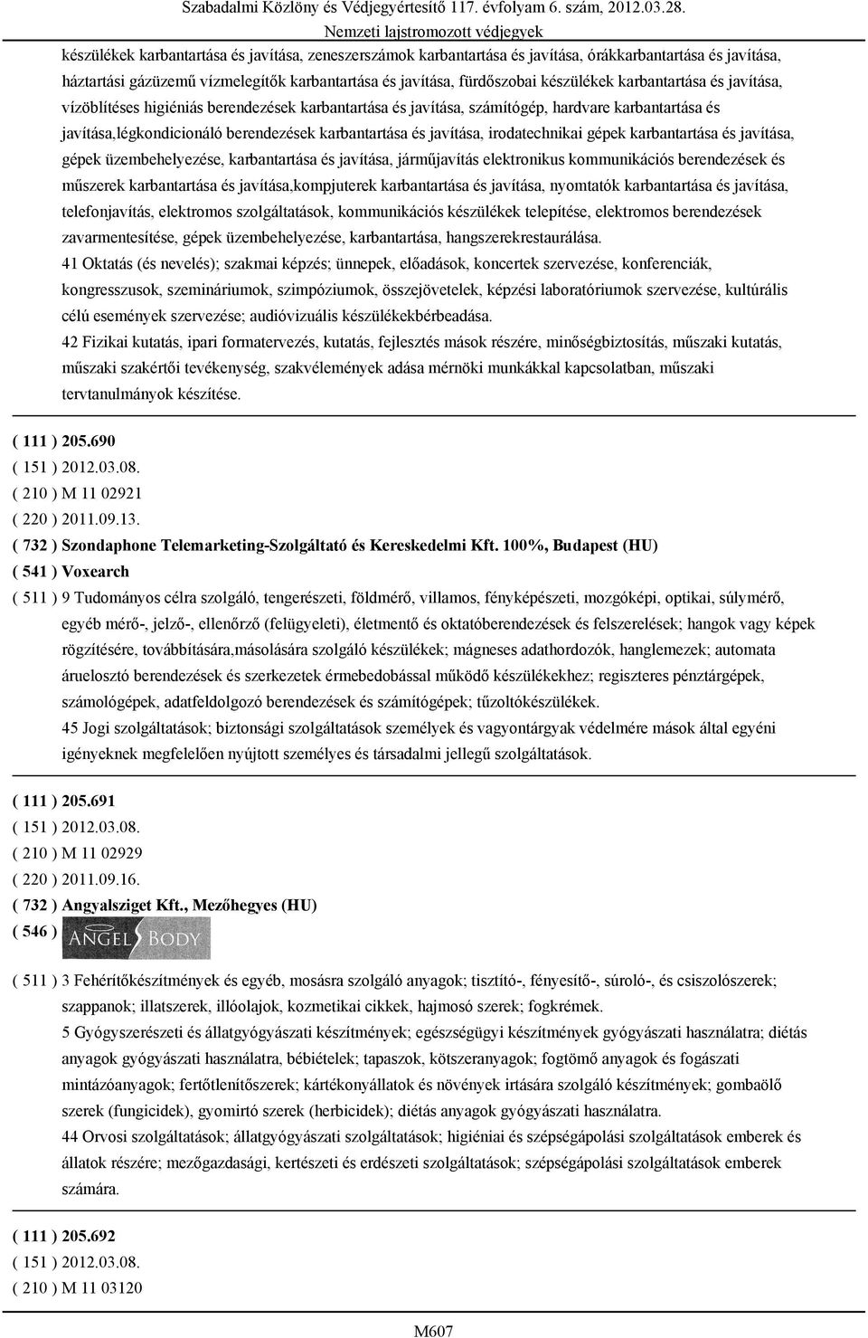 irodatechnikai gépek karbantartása és javítása, gépek üzembehelyezése, karbantartása és javítása, járműjavítás elektronikus kommunikációs berendezések és műszerek karbantartása és