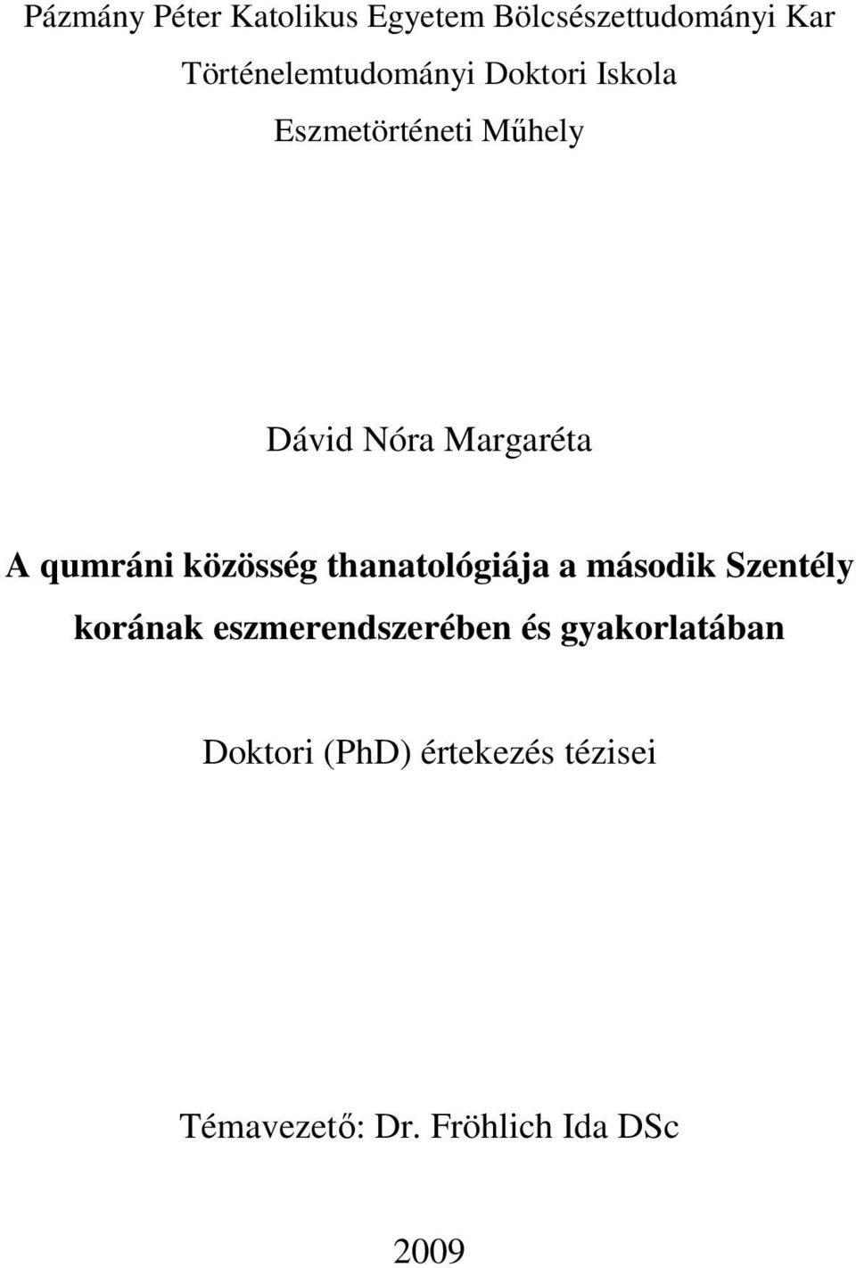 Margaréta A qumráni közösség thanatológiája a második Szentély korának