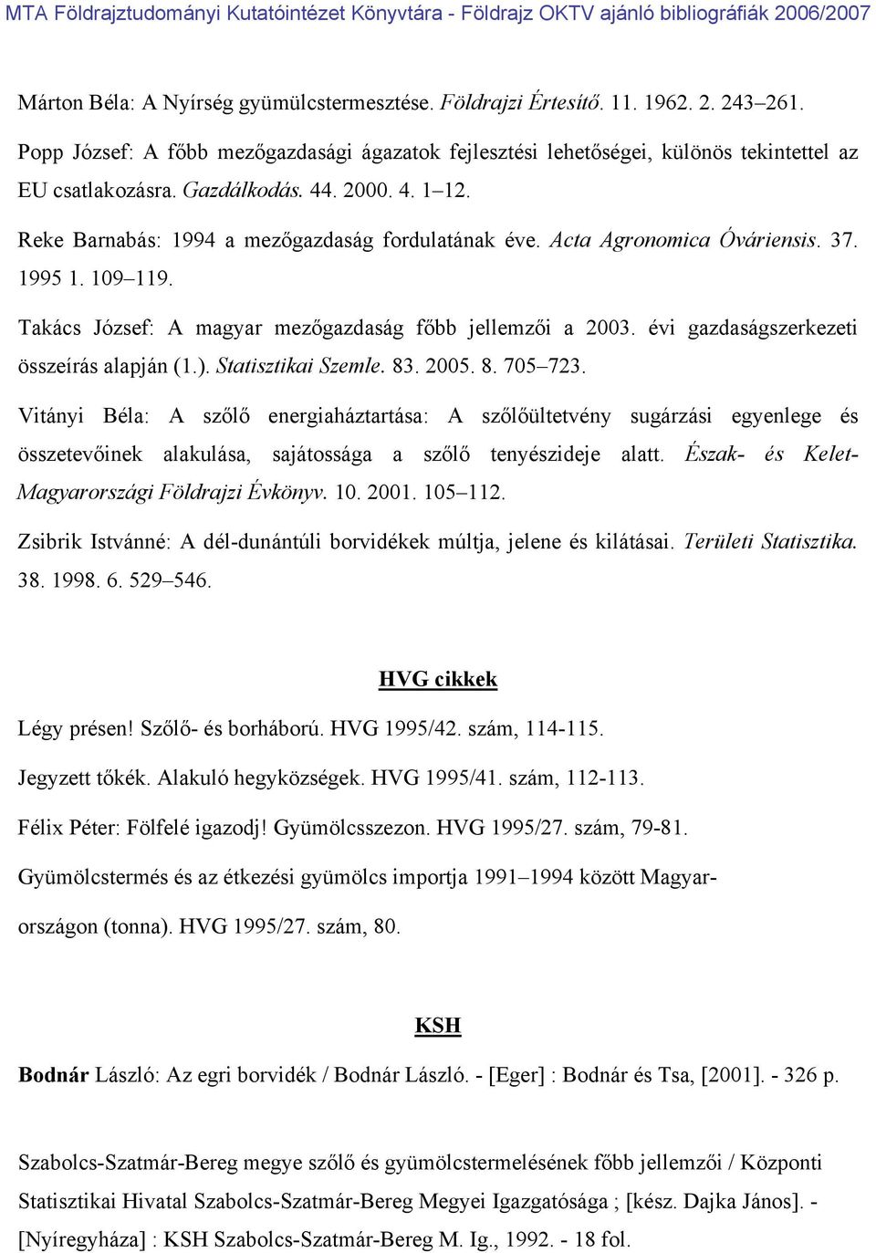 évi gazdaságszerkezeti összeírás alapján (1.). Statisztikai Szemle. 83. 2005. 8. 705 723.